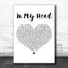 Ariana Grande In My Head White Heart Decorative Wall Art Gift Song Lyric Print