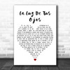 Banda Los Costeños La Luz De Tus Ojos White Heart Decorative Wall Art Gift Song Lyric Print