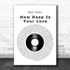 Bee Gees How Deep Is Your Love Vinyl Record Decorative Wall Art Gift Song Lyric Print