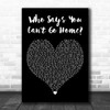 Bon Jovi Who Says You Cant Go Home Black Heart Decorative Wall Art Gift Song Lyric Print