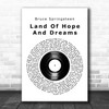 Bruce Springsteen Land Of Hope And Dreams Vinyl Record Decorative Wall Art Gift Song Lyric Print