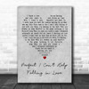 Btwn Us Perfect - Can't Help Falling in Love Grey Heart Decorative Gift Song Lyric Print