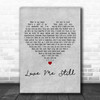 Chaka Khan Love Me Still Grey Heart Decorative Wall Art Gift Song Lyric Print