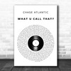 CHASE ATLANTIC WHAT U CALL THAT Vinyl Record Decorative Wall Art Gift Song Lyric Print