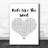 Christopher Cross Ride Like The Wind White Heart Decorative Wall Art Gift Song Lyric Print