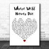 Crabb Family Where Well Never Die White Heart Decorative Wall Art Gift Song Lyric Print