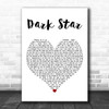 Crosby, Stills & Nash Dark Star White Heart Decorative Wall Art Gift Song Lyric Print