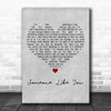Dina Carroll Someone Like You Grey Heart Decorative Wall Art Gift Song Lyric Print