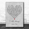 Dolly Parton I Will Always Love You Grey Heart Decorative Wall Art Gift Song Lyric Print