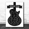 Elvis Presley Hound Dog Black & White Guitar Decorative Wall Art Gift Song Lyric Print
