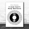 Elvis Presley I Just Can't Help Believin Vinyl Record Decorative Gift Song Lyric Print