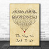 Eric Carmen The Way We Used to Be Vintage Heart Decorative Wall Art Gift Song Lyric Print