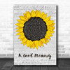 Flatland Cavalry A Good Memory Grey Script Sunflower Decorative Wall Art Gift Song Lyric Print