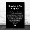 Four Tops I Believe In You And Me Black Heart Decorative Wall Art Gift Song Lyric Print