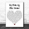 Garth Brooks Victim of the Game White Heart Decorative Wall Art Gift Song Lyric Print