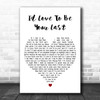 Gretchen Wilson I'd Love To Be Your Last White Heart Decorative Wall Art Gift Song Lyric Print