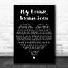 Harry Lauder My Bonnie, Bonnie Jean Black Heart Decorative Wall Art Gift Song Lyric Print