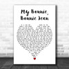 Harry Lauder My Bonnie, Bonnie Jean White Heart Decorative Wall Art Gift Song Lyric Print