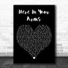 Hellogoodbye Here In Your Arms Black Heart Decorative Wall Art Gift Song Lyric Print