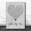 Irvin Berlin All Of Me Grey Heart Decorative Wall Art Gift Song Lyric Print