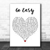 John Martyn Go Easy White Heart Decorative Wall Art Gift Song Lyric Print