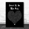 John Paul Young Love Is In The Air Black Heart Decorative Wall Art Gift Song Lyric Print