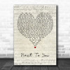 John Vincent III Next To You Script Heart Decorative Wall Art Gift Song Lyric Print
