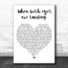 Joni james When Irish eyes are smiling White Heart Decorative Gift Song Lyric Print