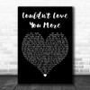 Jonny Houlihan Couldn't Love You More Black Heart Decorative Wall Art Gift Song Lyric Print