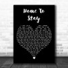 Josh Groban Home To Stay Black Heart Decorative Wall Art Gift Song Lyric Print