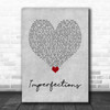 Josh Osho Imperfections Grey Heart Decorative Wall Art Gift Song Lyric Print
