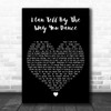 Josh Turner I Can Tell By The Way You Dance Black Heart Decorative Gift Song Lyric Print