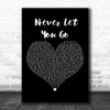 Justin Bieber Never Let You Go Black Heart Decorative Wall Art Gift Song Lyric Print