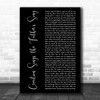 Keith & Kristyn Getty Creation Sings the Fathers Song Black Script Gift Song Lyric Print Keith & Kristyn Getty Creation Sings the Fathers Song Black Script Gift Song Lyric Print