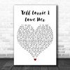 Keith Whitley Tell Lorrie I Love Her White Heart Decorative Wall Art Gift Song Lyric Print