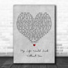 Kelly Clarkson My Life Would Suck Without You Grey Heart Decorative Gift Song Lyric Print