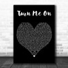 Kevin Lyttle Turn Me On Black Heart Decorative Wall Art Gift Song Lyric Print