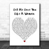 Lana Del Rey Let Me Love You Like A Woman White Heart Decorative Gift Song Lyric Print