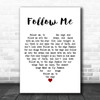 Lange feat. The Morrighan Follow Me White Heart Decorative Wall Art Gift Song Lyric Print