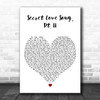 Little Mix Secret Love Song, Pt. II White Heart Decorative Wall Art Gift Song Lyric Print