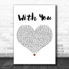 Mariah Carey With You White Heart Decorative Wall Art Gift Song Lyric Print