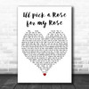 Marv Johnson I'll pick a Rose for my Rose White Heart Decorative Gift Song Lyric Print