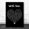 Megan Dixon Hood With Time Black Heart Decorative Wall Art Gift Song Lyric Print