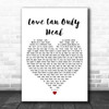Myles Kennedy Love Can Only Heal White Heart Decorative Wall Art Gift Song Lyric Print