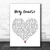 Neil Diamond Hey Louise White Heart Decorative Wall Art Gift Song Lyric Print