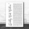 Neil Young Daddy Went Walkin White Script Decorative Wall Art Gift Song Lyric Print