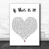 Newton Faulkner If This Is It White Heart Decorative Wall Art Gift Song Lyric Print