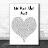 Nico Vega We Are The Art White Heart Decorative Wall Art Gift Song Lyric Print