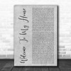 Nu Breed Featuring Jesse Howard Welcome To My House Grey Rustic Script Wall Art Song Lyric Print