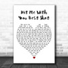 Pat Benatar Hit Me With Your Best Shot White Heart Decorative Wall Art Gift Song Lyric Print